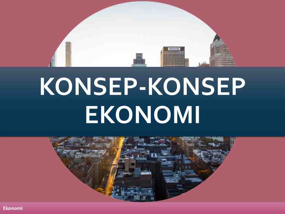 Konsep-konsep Ekonomi